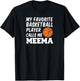 My Favorite Basketball Player Calls Me Meema T-Shirt - T-Shirt | Black