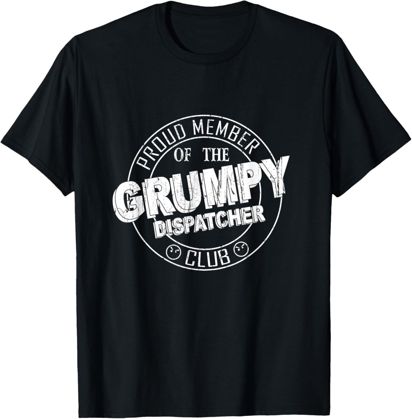 Proud Member Of The Grumpy Dispatcher Club T-Shirt - T-Shirt | Black