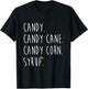 Candy. Candy Cane. Candy Corn. Syrup. Christmas Shirt T-Shirt - T-Shirt | Black