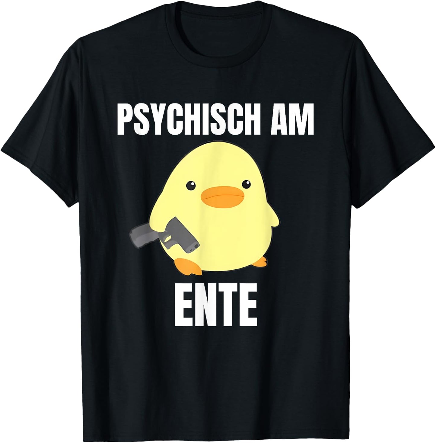 Psychisch am Ente - Funny , black T-Shirt - T-Shirt | Black
