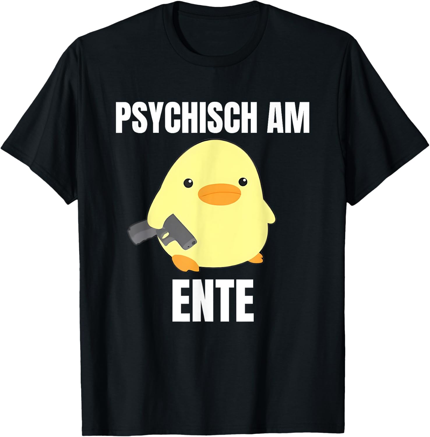 Psychisch am Ente - Funny , black T-Shirt - T-Shirt | Black