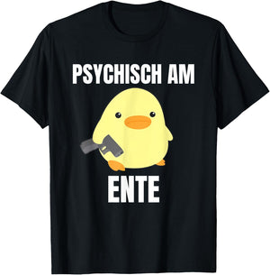 Psychisch am Ente - Funny , black T-Shirt - T-Shirt | Black