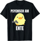 Psychisch am Ente - Funny , black T-Shirt - T-Shirt | Black