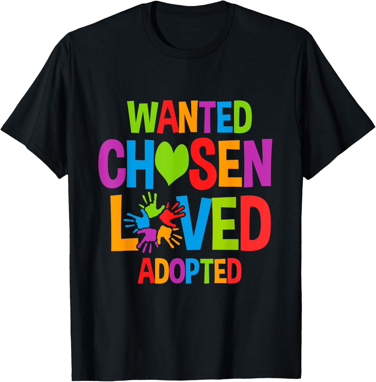 Wanted Chosen Loved Adopted Adopt Child T-Shirt - T-Shirt | Black