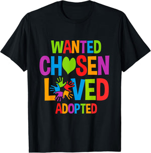 Wanted Chosen Loved Adopted Adopt Child T-Shirt - T-Shirt | Black