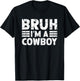 BRUH I'M A COWBOY Costume Halloween Cowboy T-Shirt - T-Shirt | Black