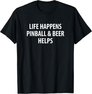 Life Happens - Pinball & Beer Helps T-Shirt - T-Shirt | Black