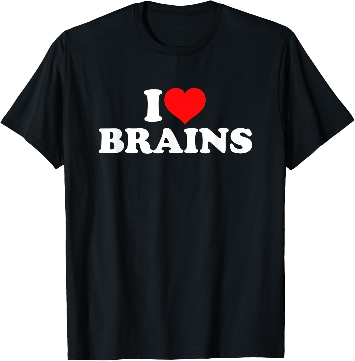 I Love Brains T-Shirt - T-Shirt | Black