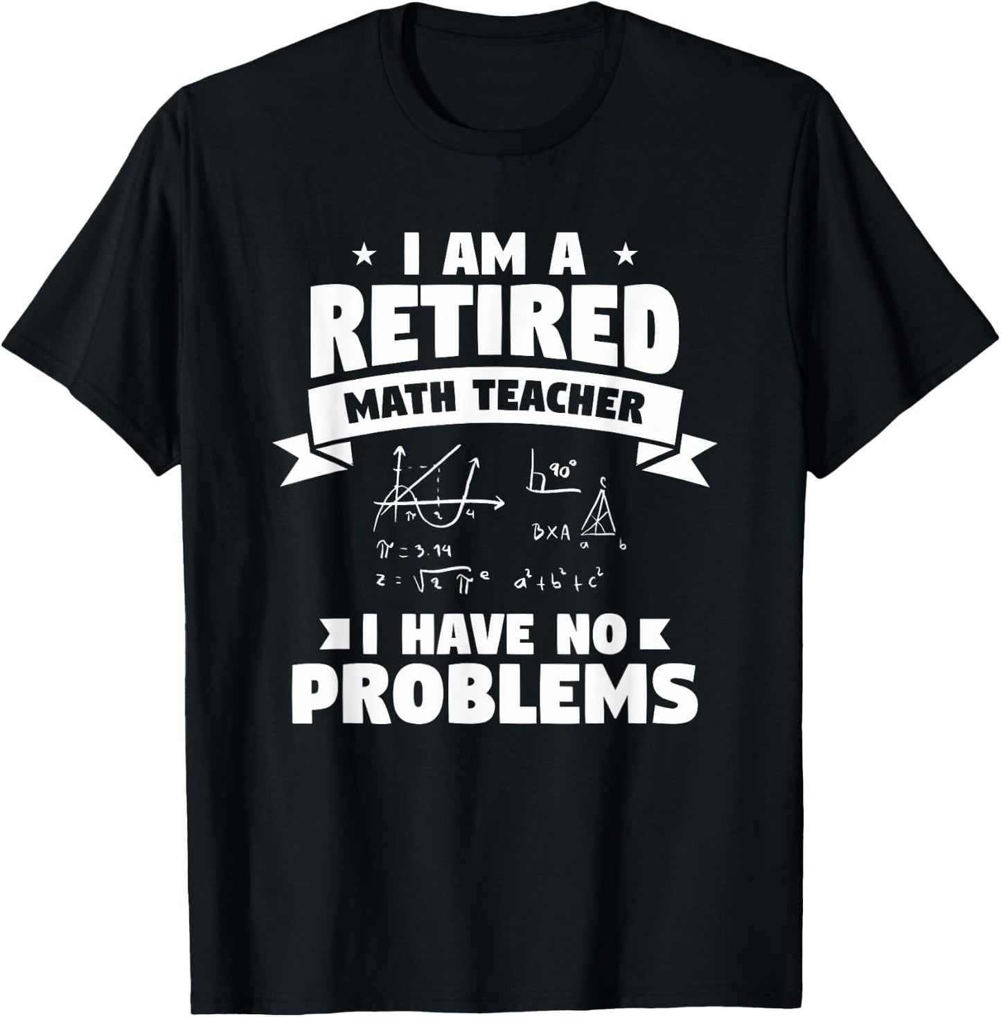 Retired Teacher Funny Retirement Quote For A Math Educator T-Shirt - T-Shirt | Black