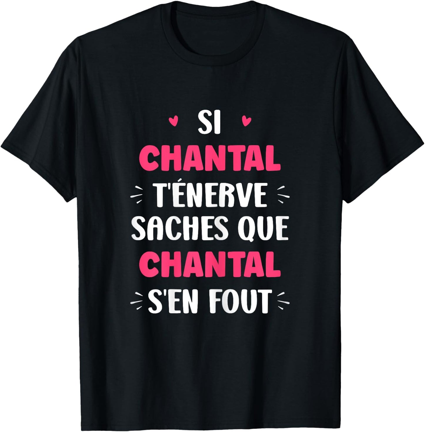 Name Si Chantal t'énerve Humour Chantal , Black, Female X-Small T-Shirt - T-Shirt | Black