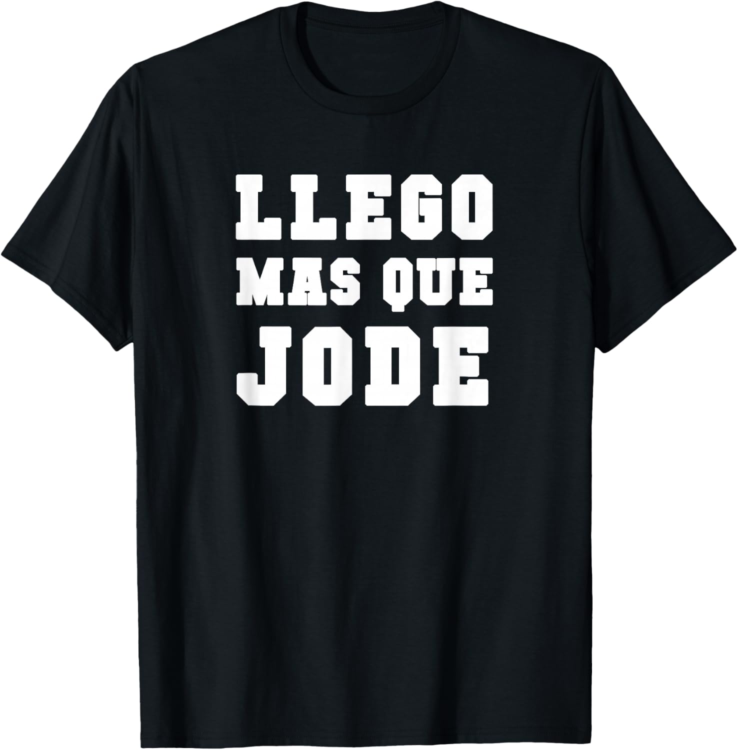 Llego mas que Jode Espanol Spanish Funny T-Shirt - T-Shirt | Black