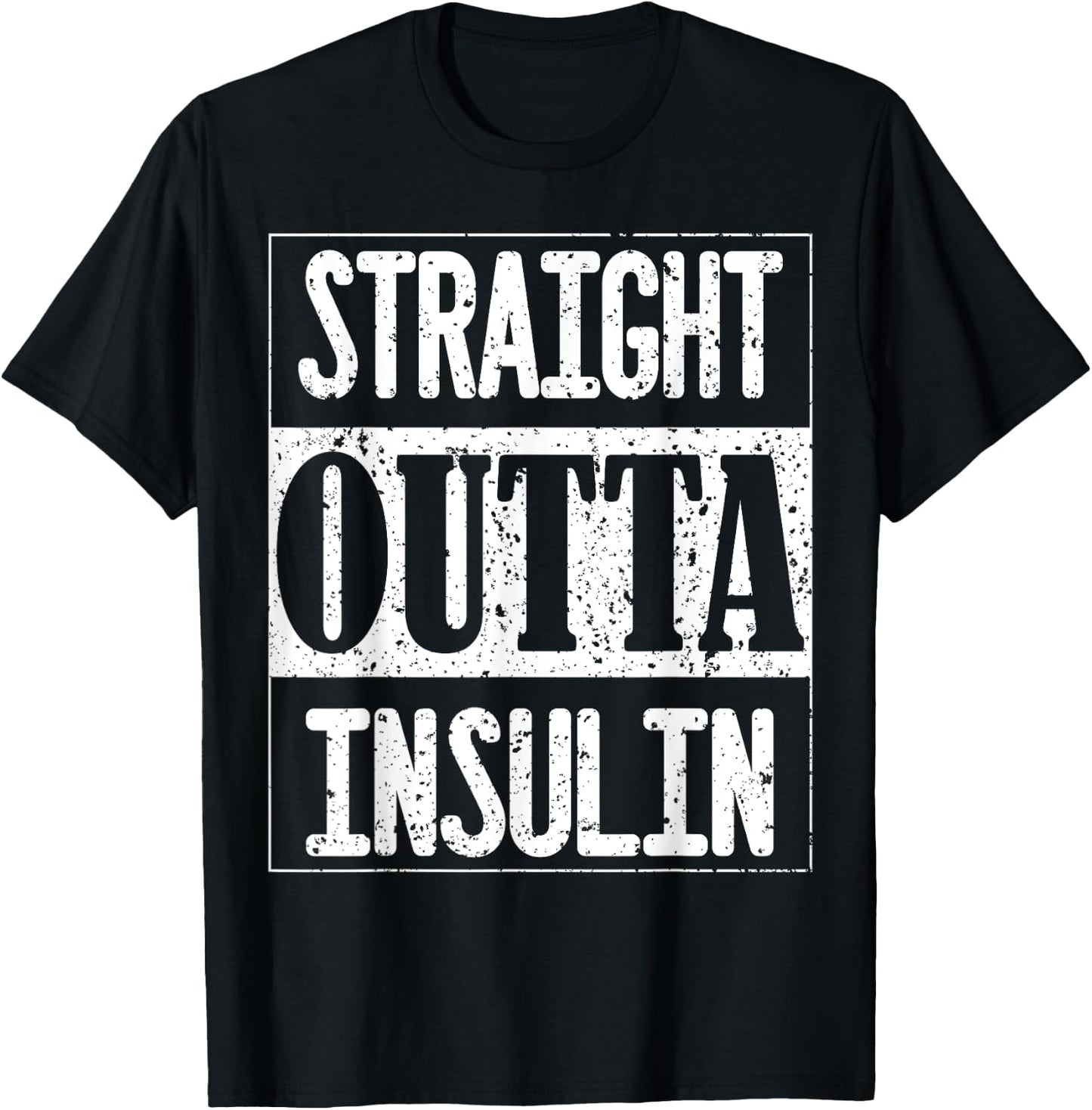 Straight Outta Insulin Diabetes Awareness Funny Diabetic T-Shirt - T-Shirt | Black