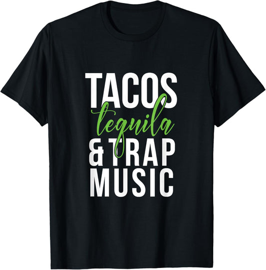Tacos Tequila & Trap Music T-Shirt - T-Shirt | Black