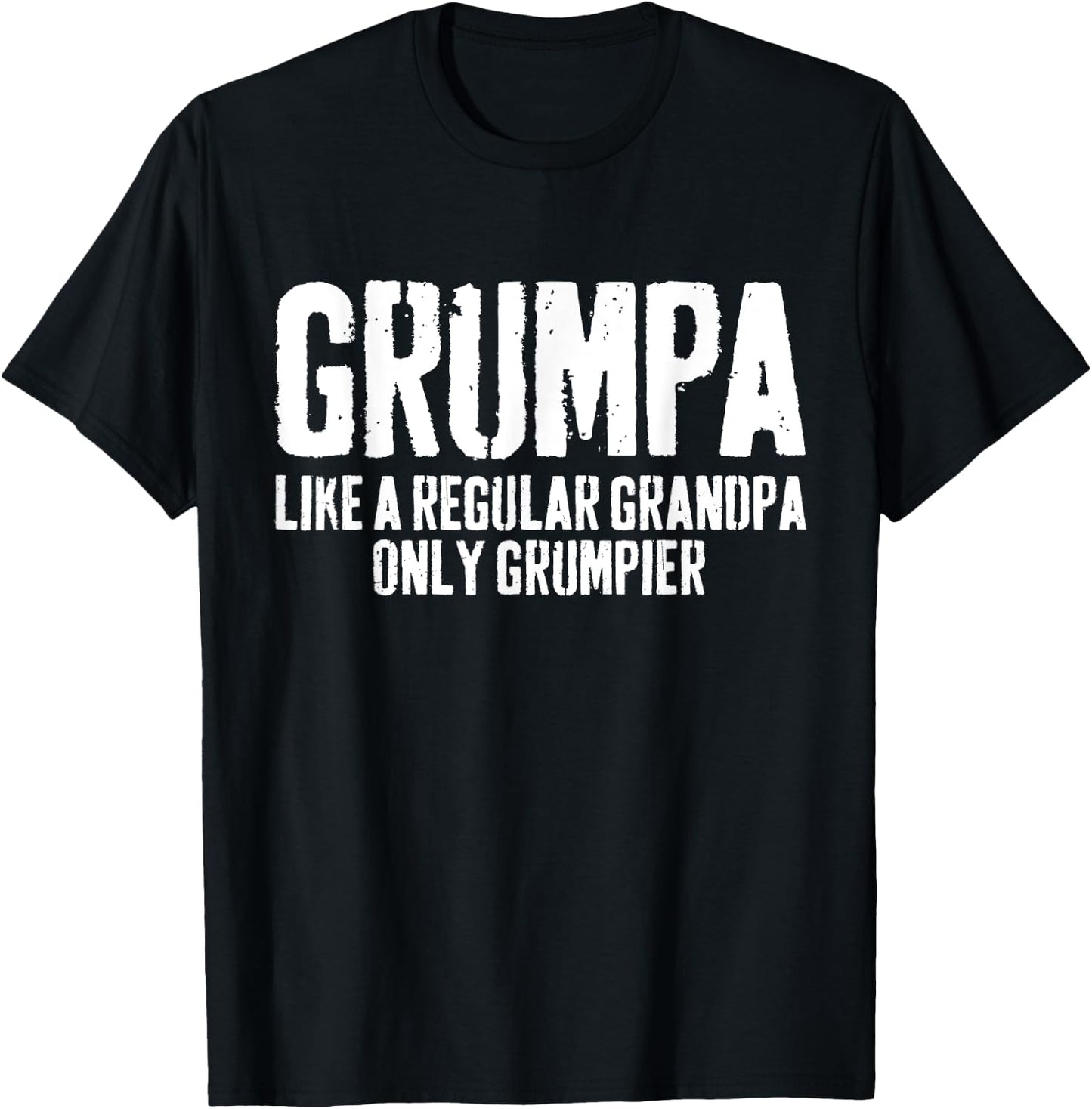 Grumpa Like A Regular Grandpa Only Grumpier Shirt Funny Men T-Shirt - T-Shirt | Black