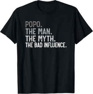 Popo the Man the Myth the bad Influence Funny Grandpa T-Shirt - T-Shirt | Black