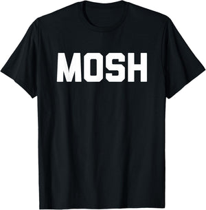 Mosh - Cool Funny Concert Heavy Metal Grunge Rock Band Music T-Shirt - T-Shirt | Black