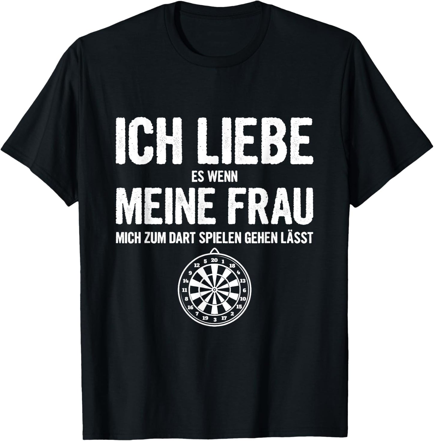 Men's with German Text "Ich Liebe Es Wenn Meine Frau Mich Dart Spielen" (Ich Liebe Es Wenn Meine Frau, black T-Shirt - T-Shirt | Black