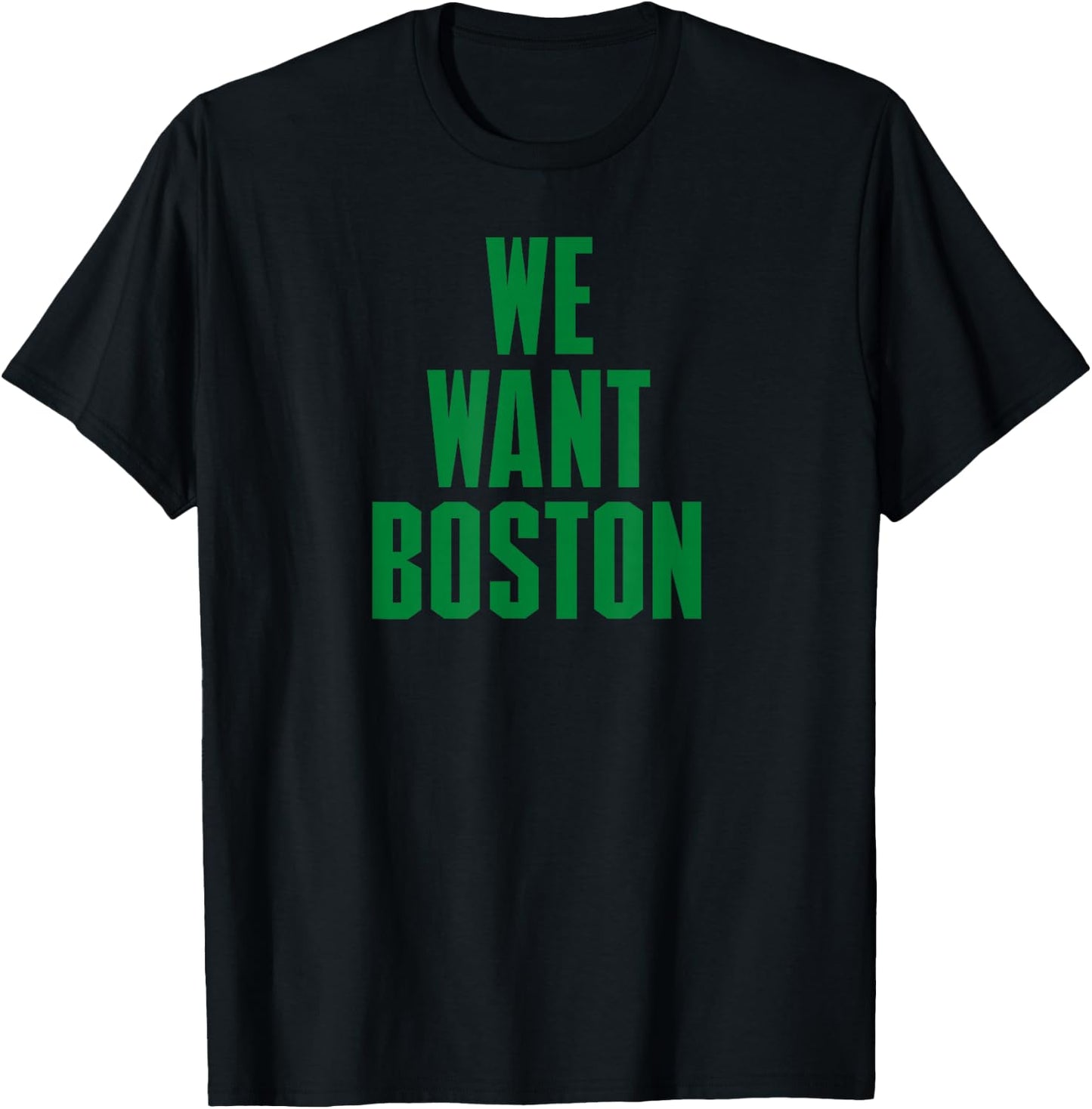 We Want Boston - Boston Basketball T-Shirt - T-Shirt | Black