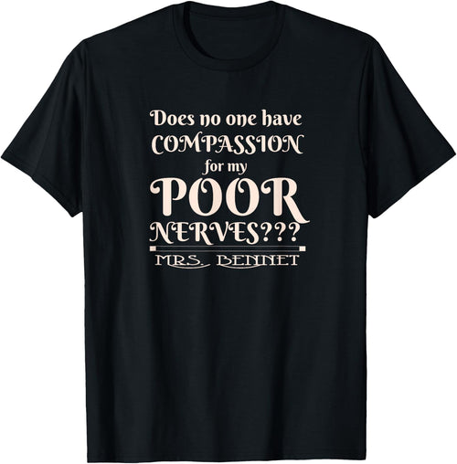 Jane Austen Funny Compassion for my Poor Nerves Mrs. Bennet