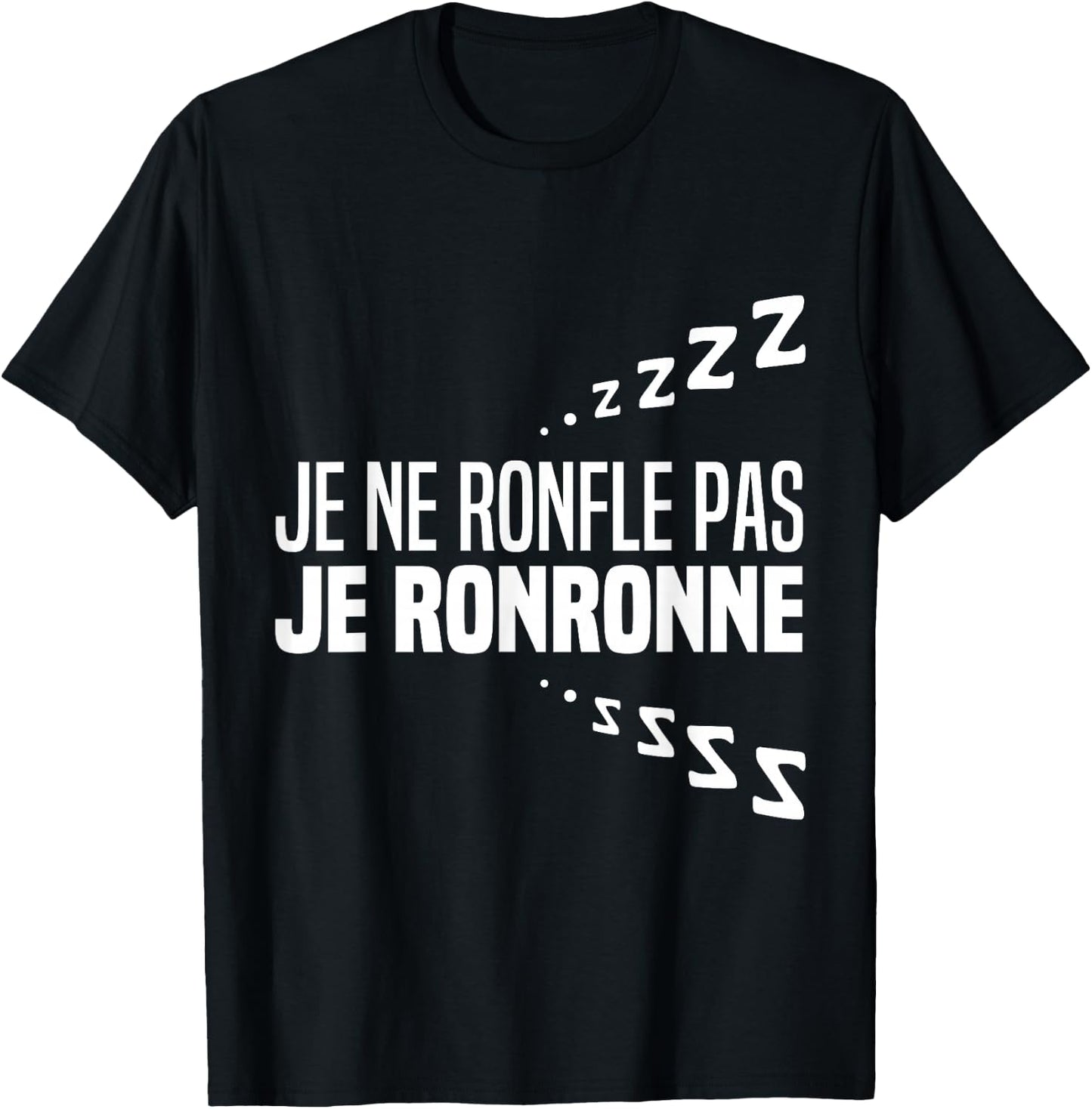 Je Ne Snorfle Je Ne Snorne Snoring Night Humour Sleep , Black, S T-Shirt - T-Shirt | Black
