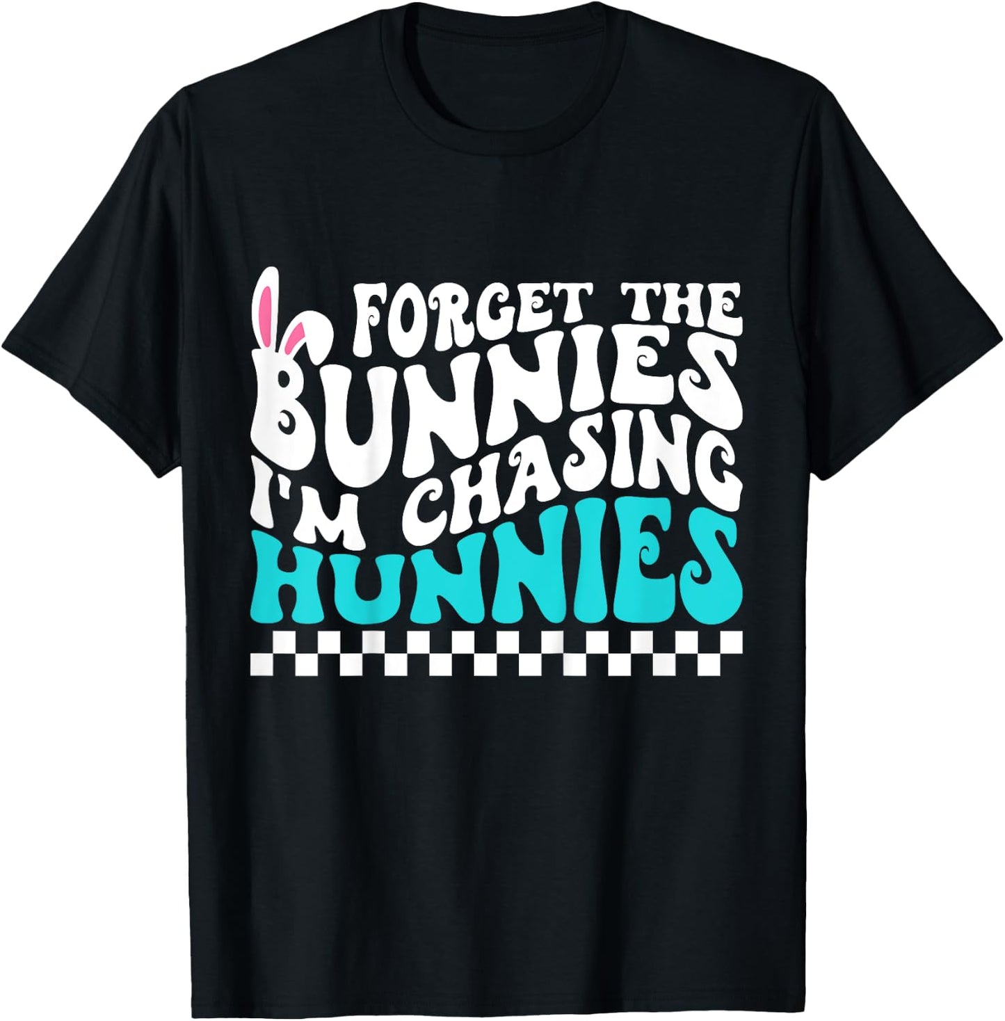 Kids Easter Forget The Bunnies I'm Chasing Hunnies Toddler Boys T-Shirt - T-Shirt | Black