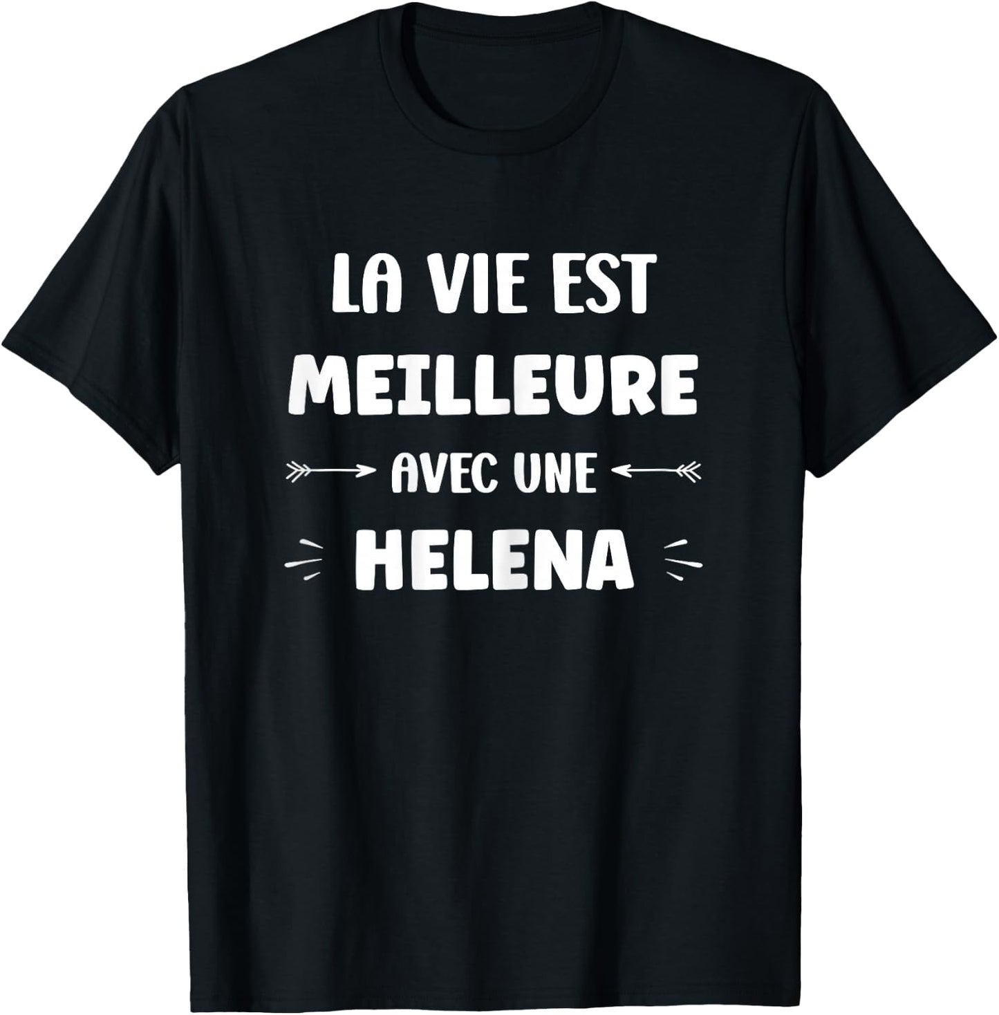 Humor Quote Helena Life Is Better With Helena , Black, Female X-Small T-Shirt - T-Shirt | Black