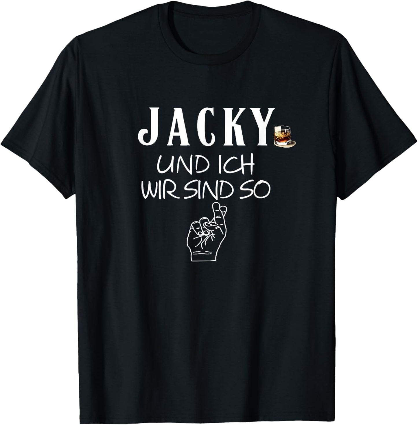 Jacky und ich wir sind so lustiger Whisky Saufen Saying , black T-Shirt - T-Shirt | Black