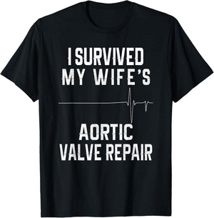 I Survived My Wife's Aortic Valve Repair T-Shirt - T-Shirt | Black