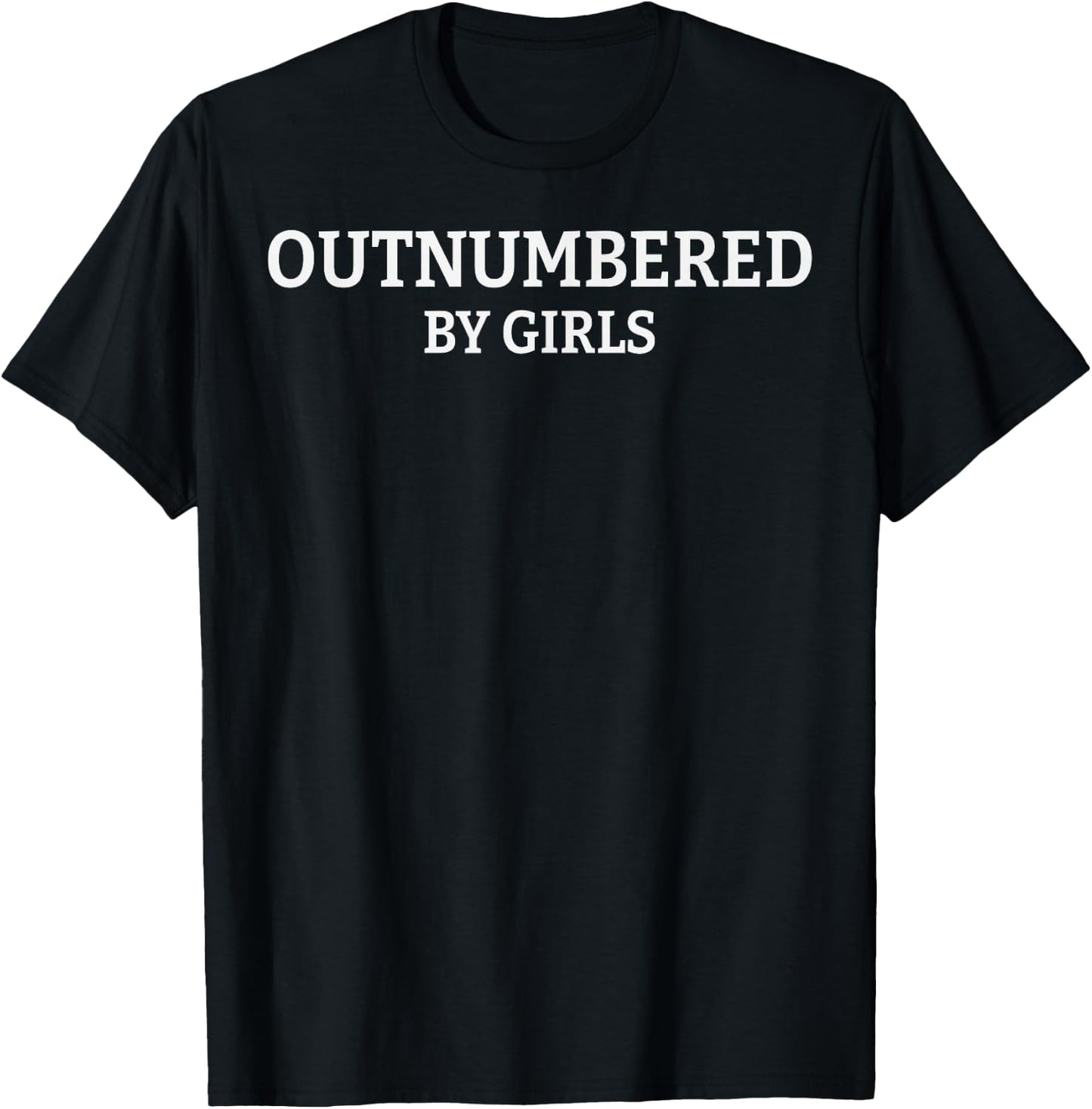 Outnumbered By Girls Funny Parenting T-Shirt - T-Shirt | Black