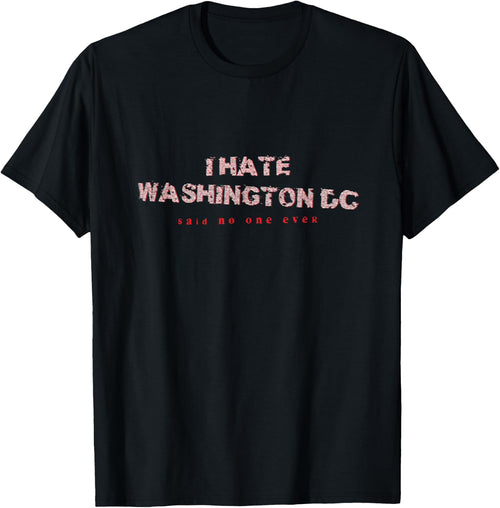 I Hate Washington DC Said No One Ever Tourist