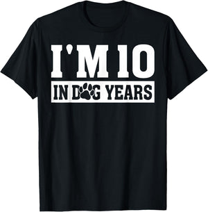 I'm 10 In Dog Years Funny 70th Birthday Dog Lover Quote T-Shirt - T-Shirt | Black