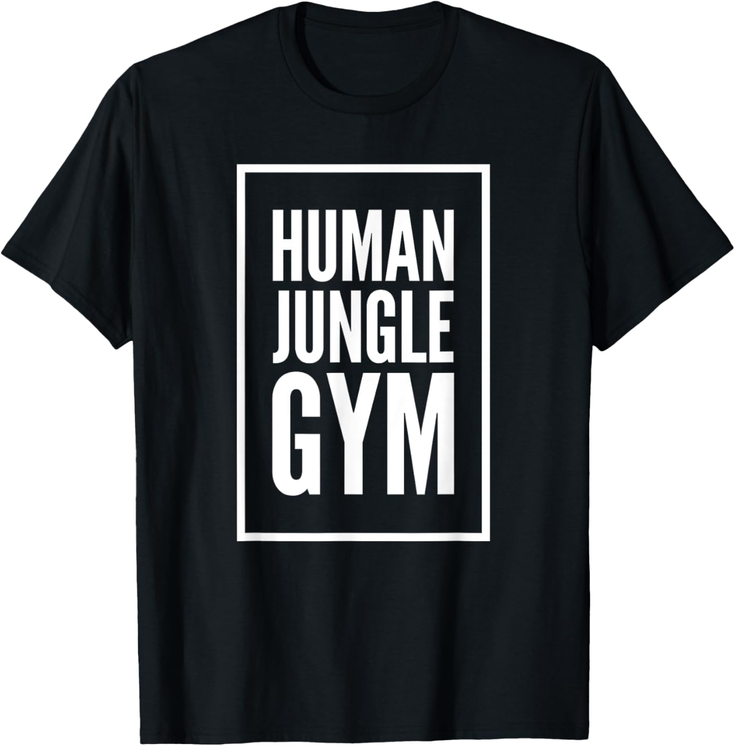 Human Jungle Gym Funny Bold Gift T-Shirt - T-Shirt | Black