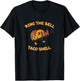 Ring The Bell Taco Shell for Taco Lover and Maker T-Shirt - T-Shirt | Black