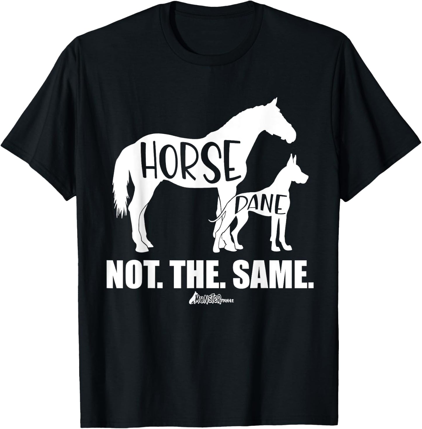 Cute Great Dane Top, Funny Dog Mom Horse Dane Not The Same T-Shirt - T-Shirt | Black