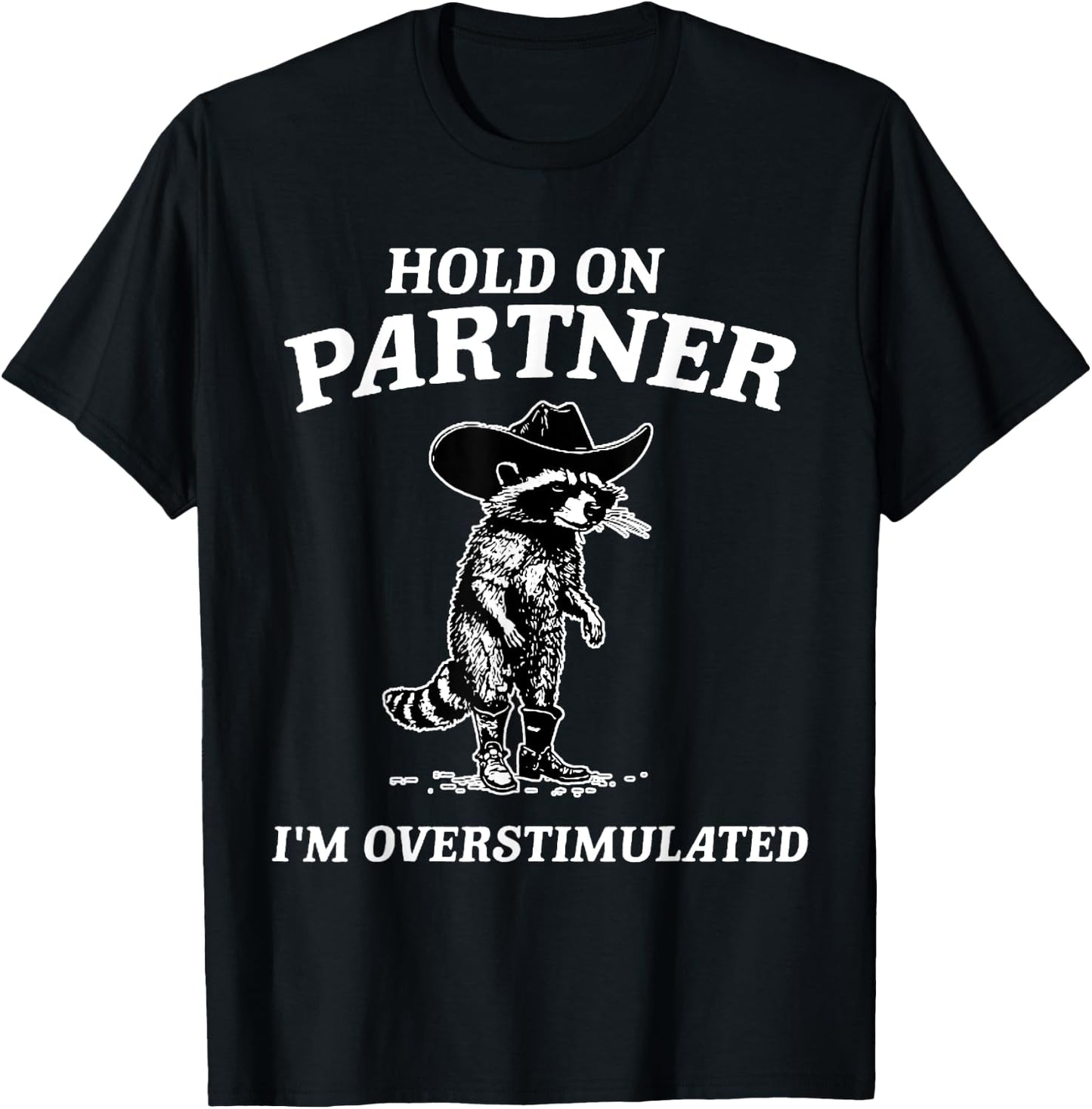 Funny Hold On Partner I'm Overstimulated Vintage T-Shirt - T-Shirt | Black
