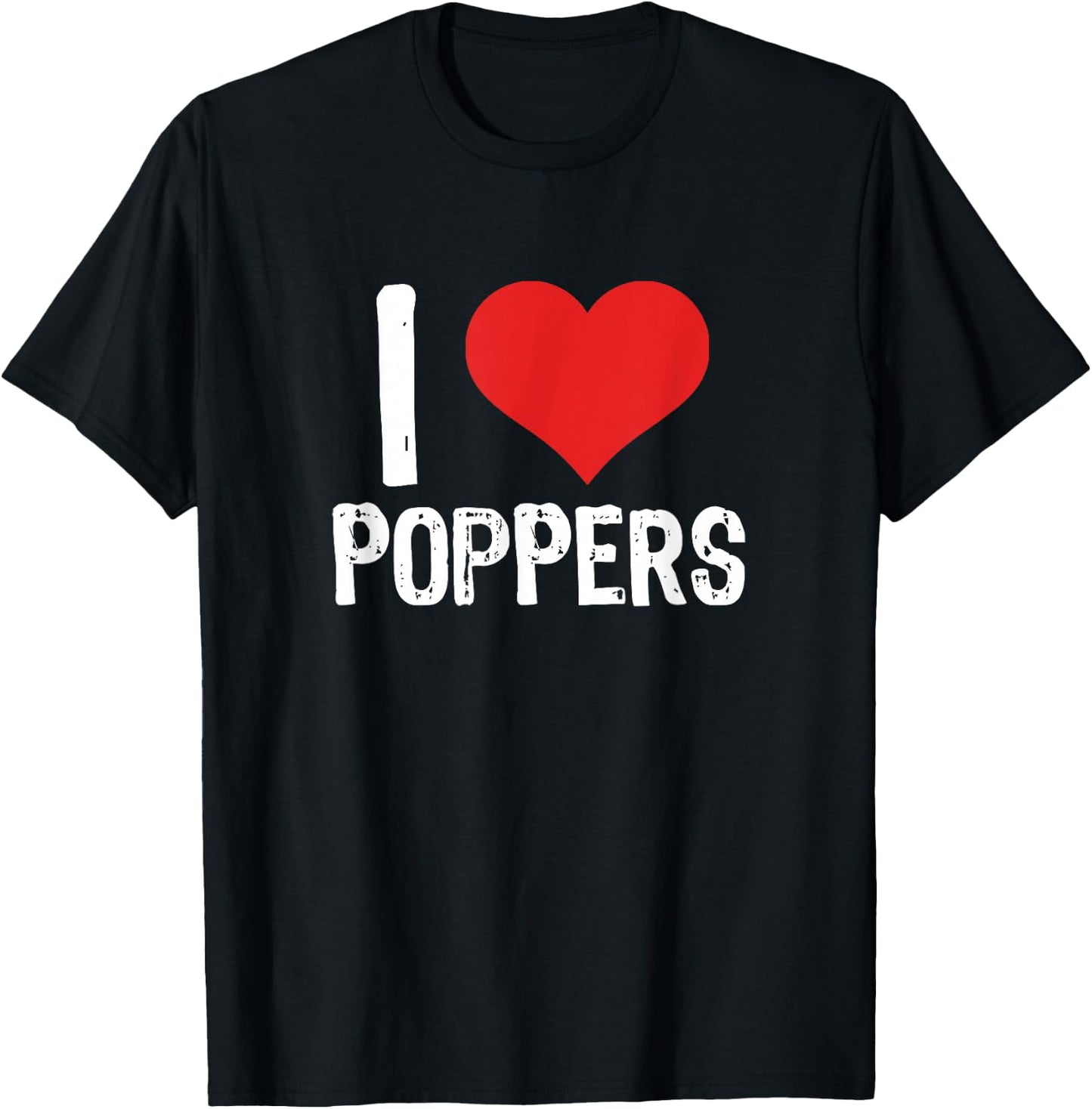 I Love Poppers , Black, S T-Shirt - T-Shirt | Black