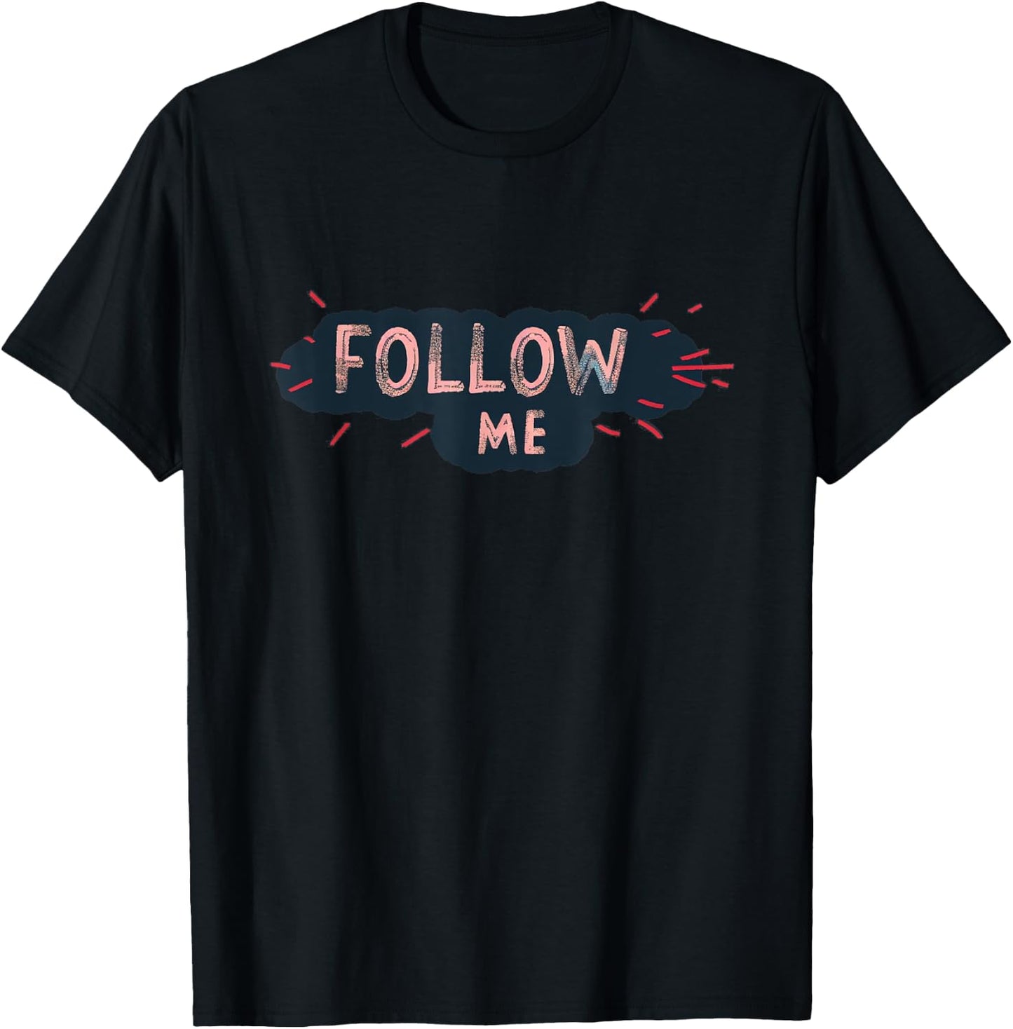 Joli emblème Follow me pour adultes et enfants T-Shirt - T-Shirt | Black