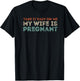 Take it Easy on Me, My Wife is Pregnant Funny Retro T-Shirt - T-Shirt | Black