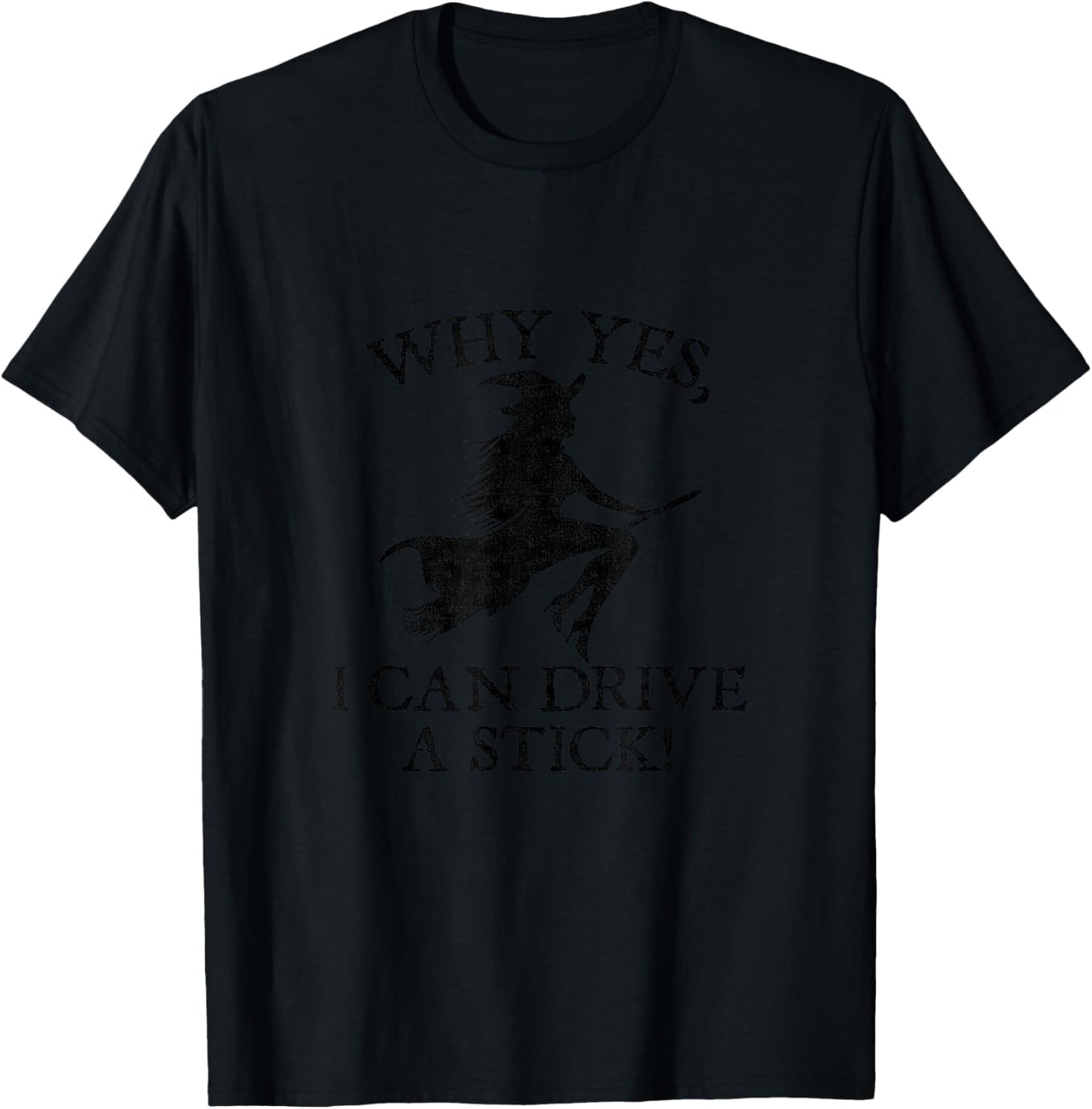 Why Yes I Can Drive A Stick Funny Halloween Shirt T-Shirt - T-Shirt | Black