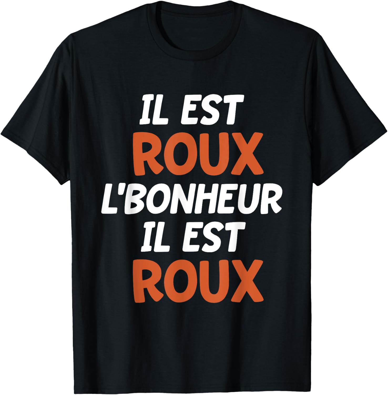 Roux Bonheur | Red Humor | Quote Funny Roux , Black, S T-Shirt - T-Shirt | Black