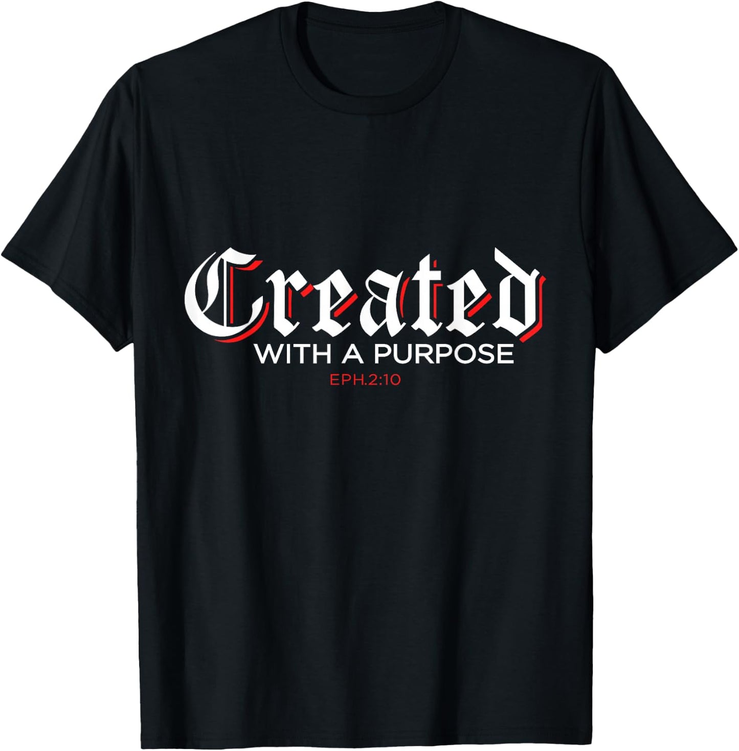 Created for a purpose Ephesians 2:10 T-Shirt - T-Shirt | Black