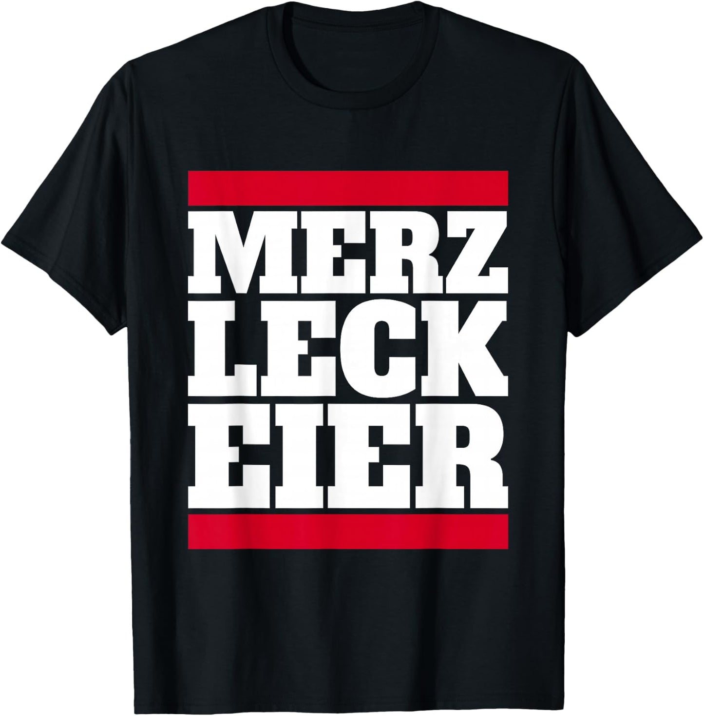 Merz Leck Eier Design Lustig Politik Deutschland Statement T-Shirt - T-Shirt | Black