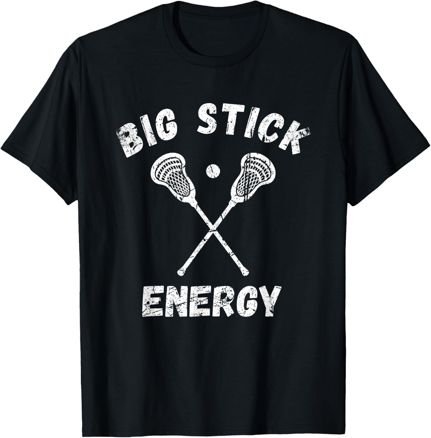 Big Stick Energy - Funny Lacrosse Shirt - Big Stick Lacrosse T-Shirt - T-Shirt | Black