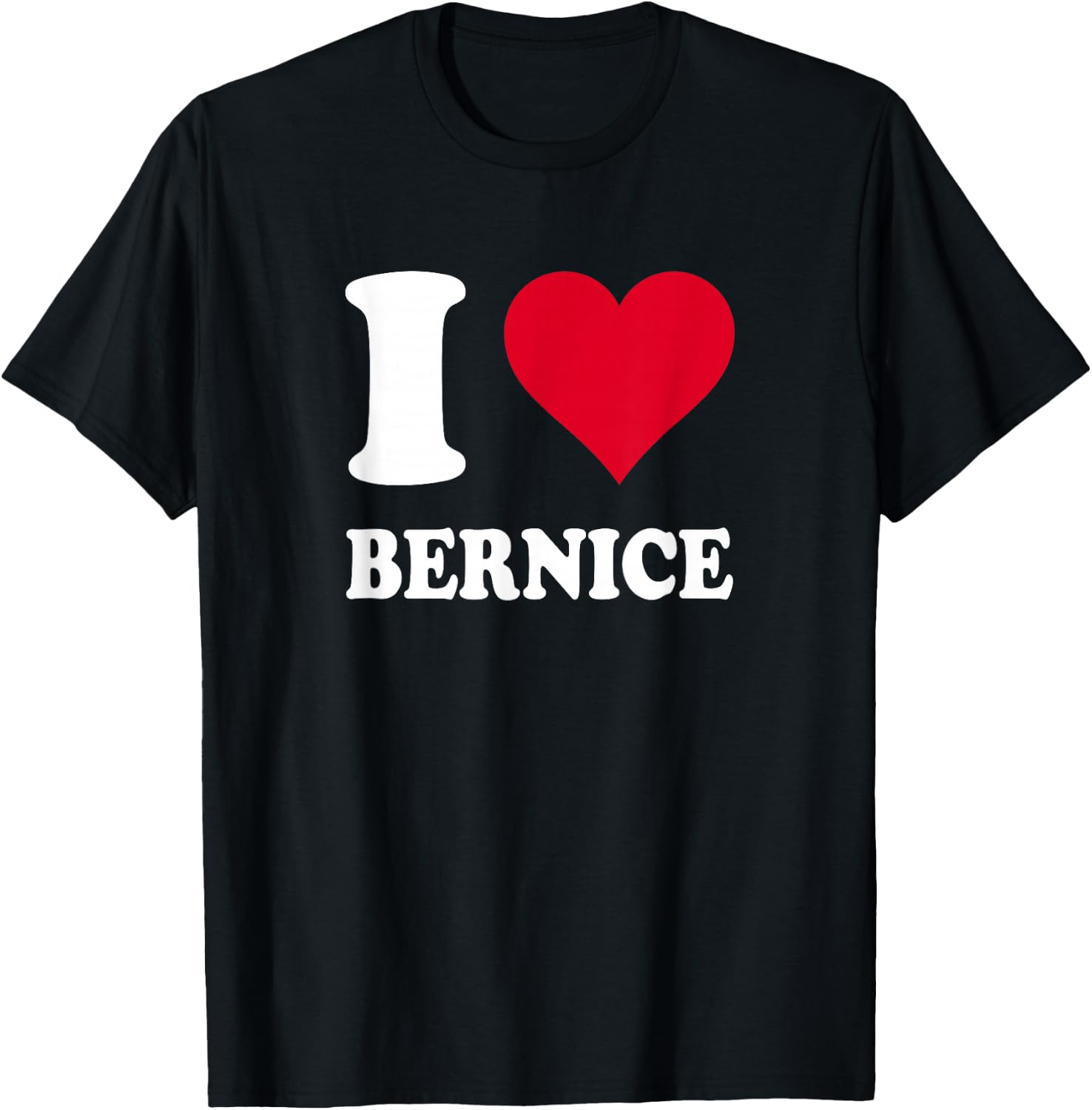 Red Heart I Love Bernice T-Shirt - T-Shirt | Black