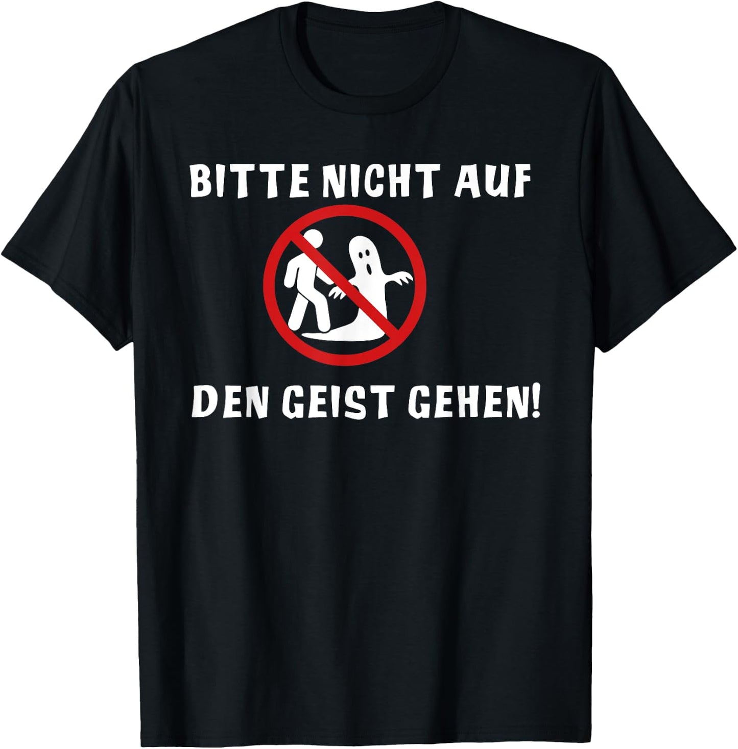 Bitte nicht auf den Geist gehen lustiger spruch Fun , black T-Shirt - T-Shirt | Black