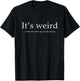 Old People Funny It's Weird Being The Same Age As Old People T-Shirt - T-Shirt | Black