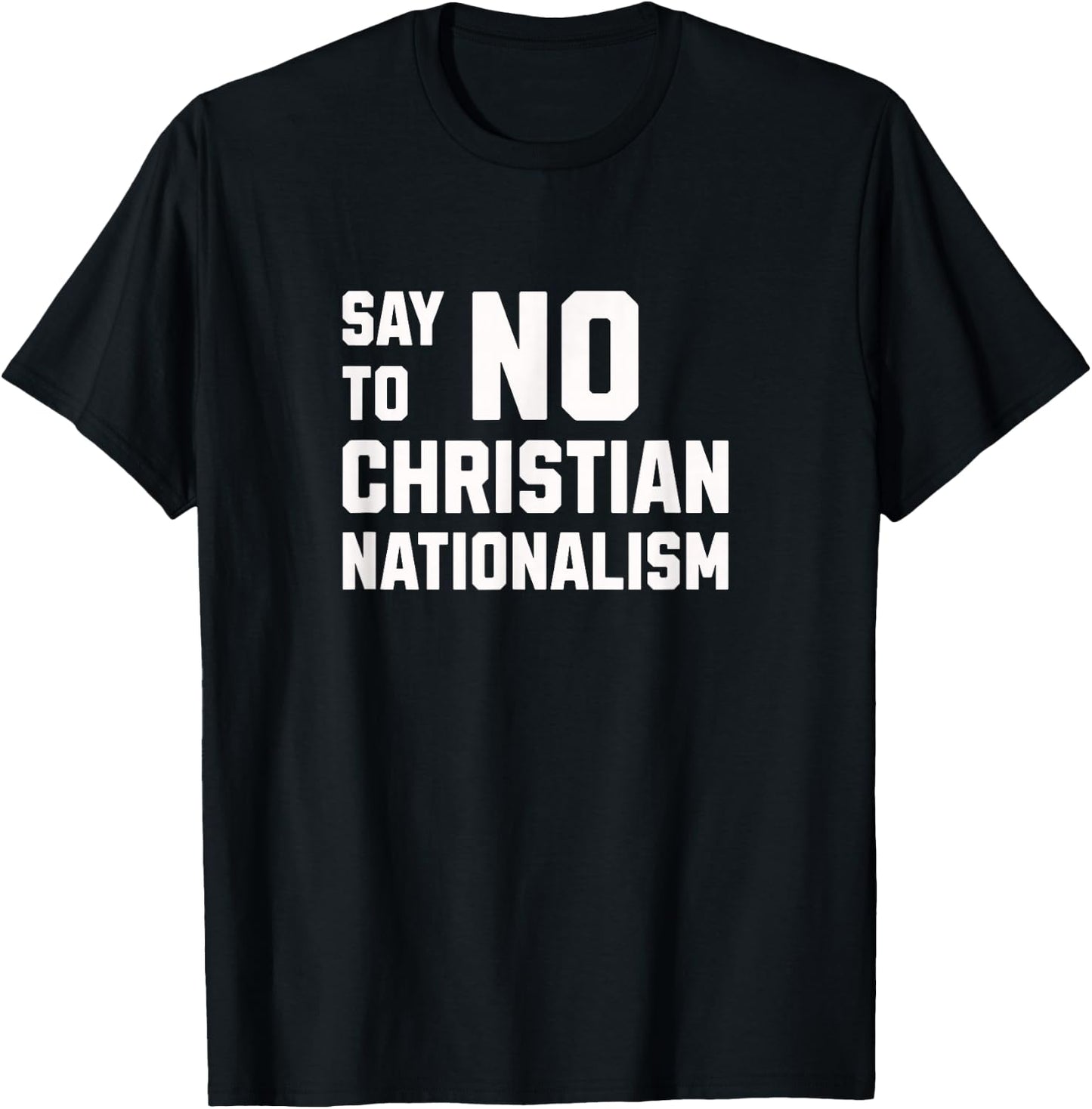 Say No To Christian Nationalism Graphic T-Shirt - T-Shirt | Black