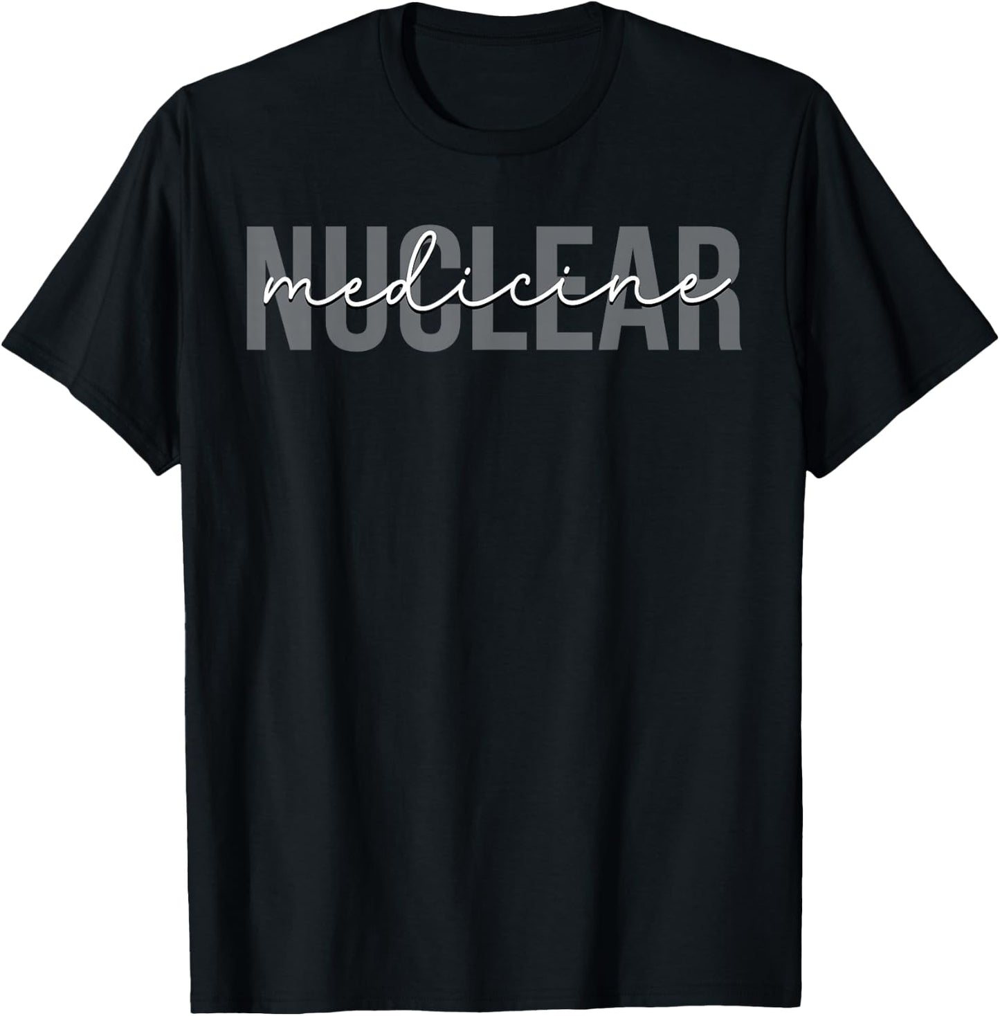 Nuclear Medicine Nuclear Tech Technologist T-Shirt - T-Shirt | Black