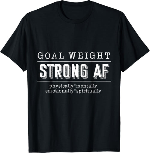 Goal Weight strong AF physically mentally emotionally spirit