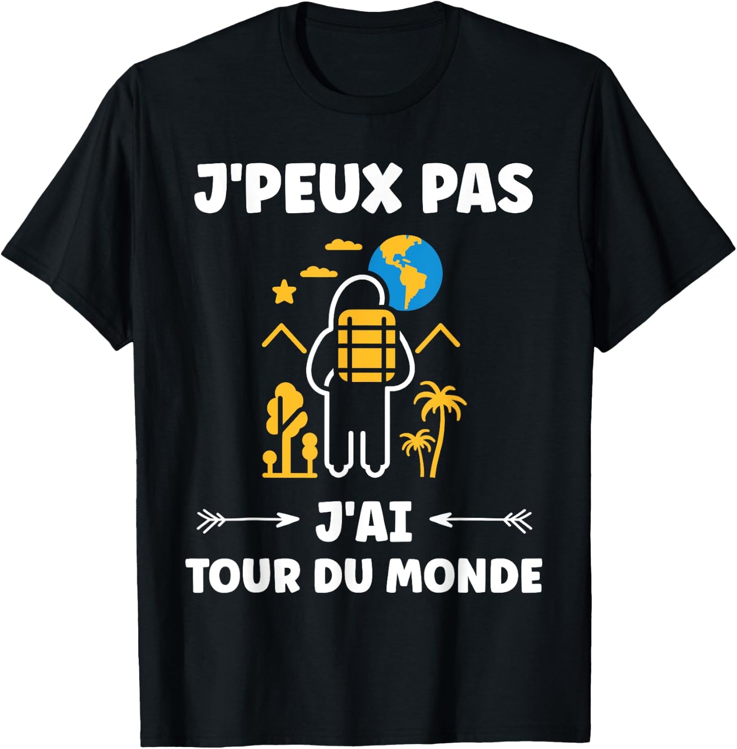 Travel quote voyage humour j'peux pas j'ai tour du monde T-Shirt - T-Shirt | Black